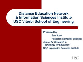 Distance Education Network &amp; Information Sciences Institute USC Viterbi School of Engineering