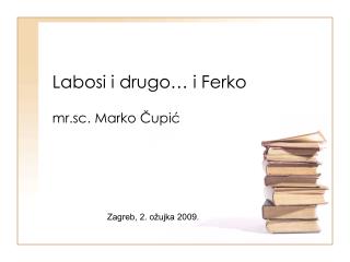labosi i drugo i ferko