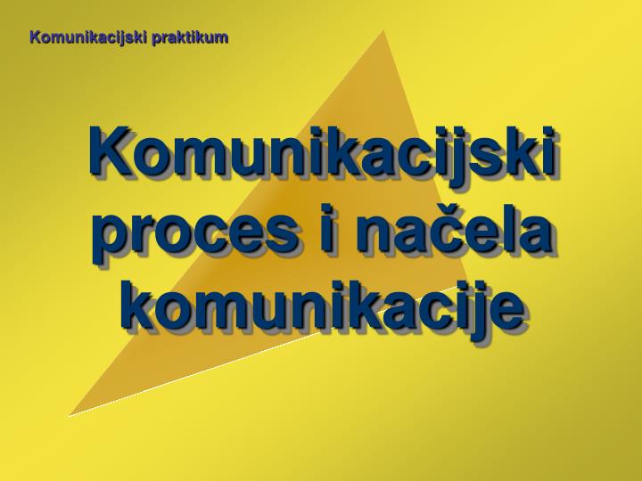 komunikacijski proces i na ela komunikacije