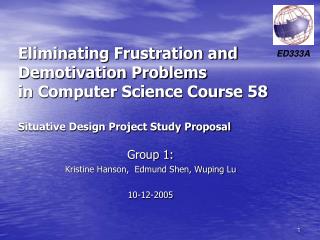 Group 1: Kristine Hanson, Edmund Shen, Wuping Lu 10-12-2005