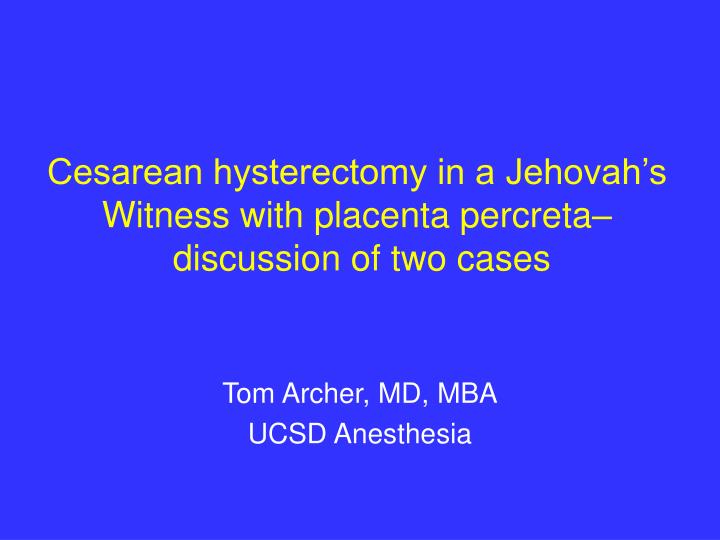 cesarean hysterectomy in a jehovah s witness with placenta percreta discussion of two cases