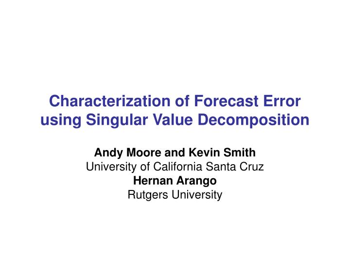 characterization of forecast error using singular value decomposition