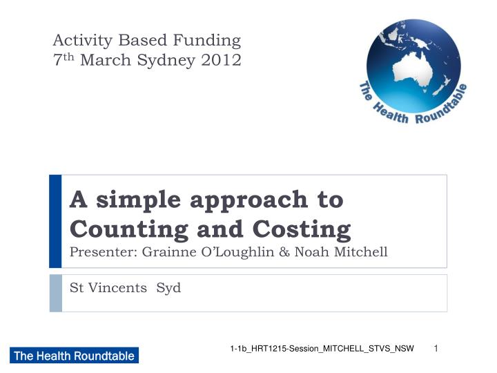 a simple approach to counting and costing presenter grainne o loughlin noah mitchell