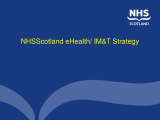 NHSScotland eHealth/ IM&amp;T Strategy