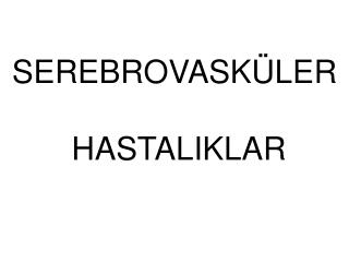 serebrovask ler hastaliklar