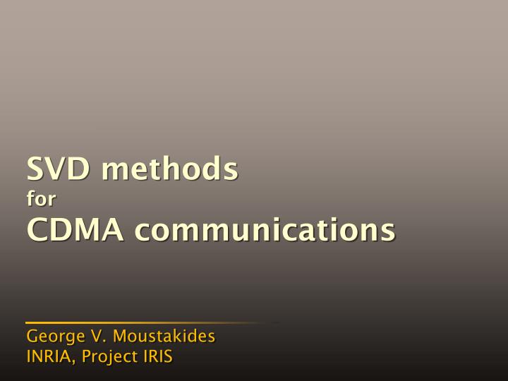 svd methods for cdma communications