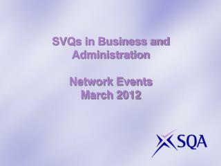 SVQs in Business and Administration Network Events March 2012