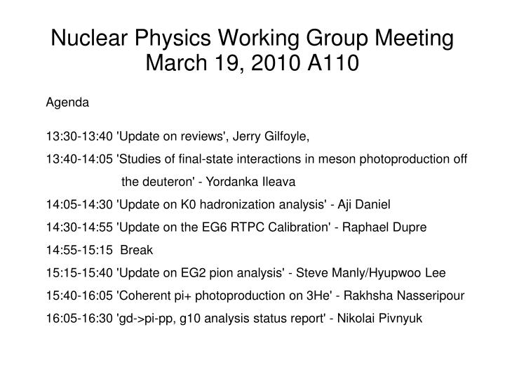 nuclear physics working group meeting march 19 2010 a110