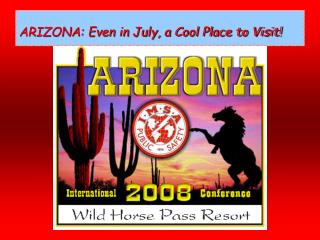 ARIZONA: Even in July, a Cool Place to Visit!
