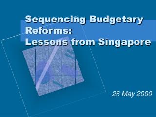 Sequencing Budgetary Reforms: Lessons from Singapore