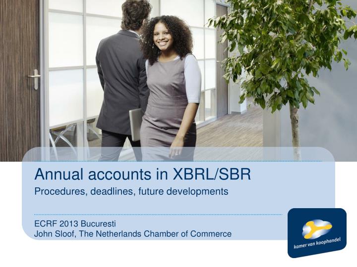 annual accounts in xbrl sbr procedures deadlines future developments