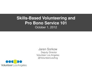 Skills-Based Volunteering and Pro Bono Service 101 October 1, 2012