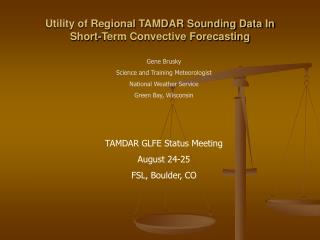 Utility of Regional TAMDAR Sounding Data In Short-Term Convective Forecasting