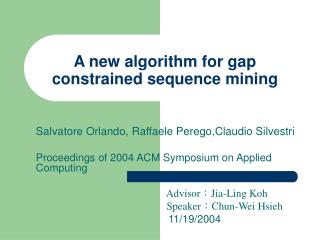 A new algorithm for gap constrained sequence mining