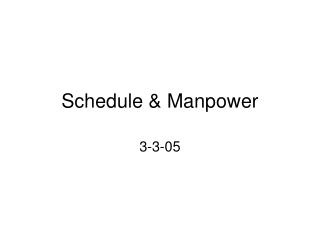 Schedule &amp; Manpower