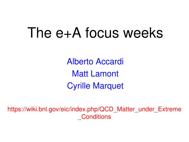 the e a focus weeks