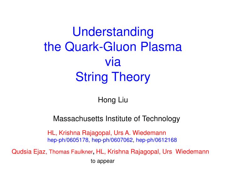 understanding the quark gluon plasma via string theory