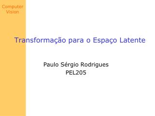 transforma o para o espa o latente