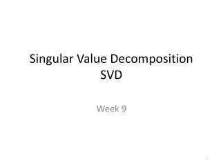 Singular Value Decomposition SVD