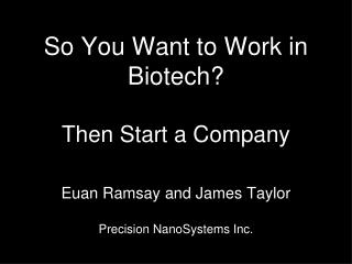 So You Want to Work in Biotech? Then Start a Company