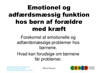 emotionel og adf rdsm ssig funktion hos b rn af for ldre med kr ft