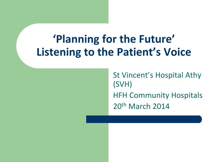 planning for the future listening to the patient s voice