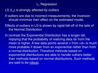 L 1 Regression LS (L 2 ) is strongly affected by outliers