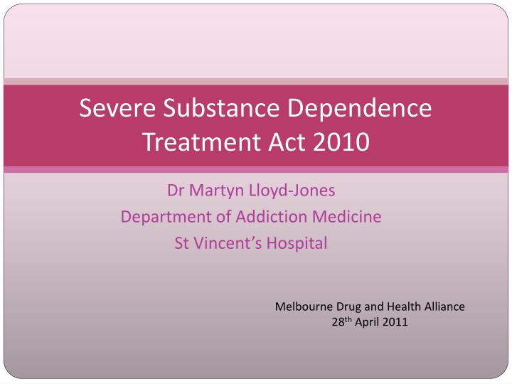 severe substance dependence treatment act 2010