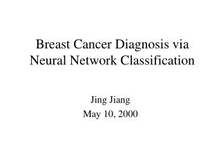 Breast Cancer Diagnosis via Neural Network Classification