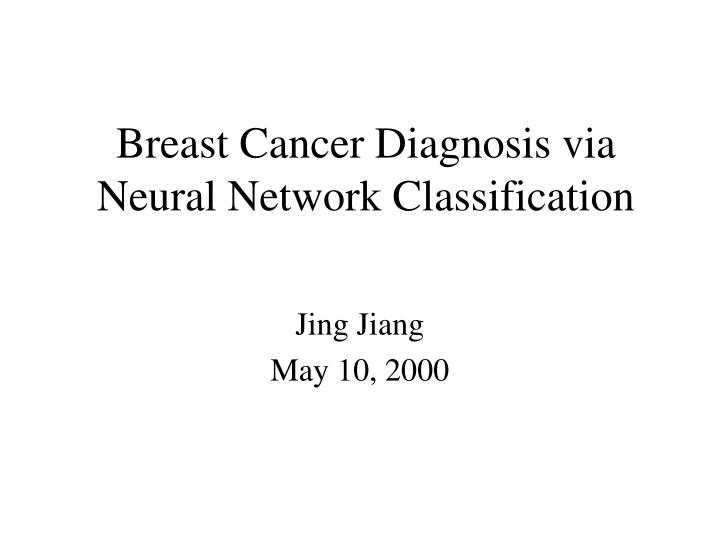 breast cancer diagnosis via neural network classification