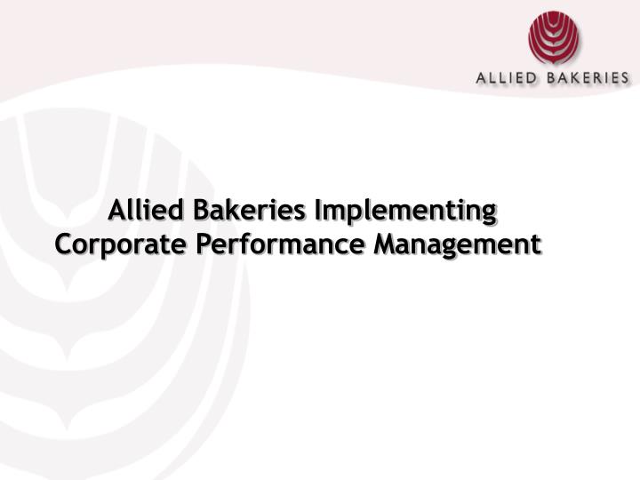 allied bakeries implementing corporate performance management