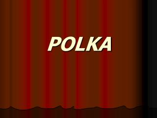 POLKA