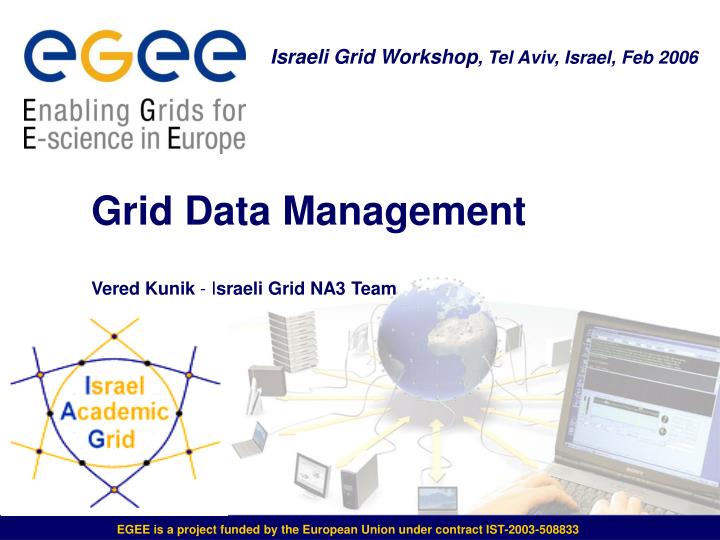 grid data management vered kunik i sraeli grid na3 team
