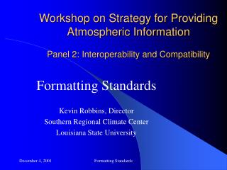 Formatting Standards Kevin Robbins, Director Southern Regional Climate Center