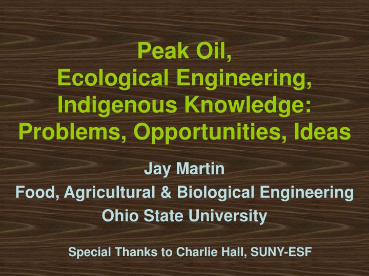 peak oil ecological engineering indigenous knowledge problems opportunities ideas