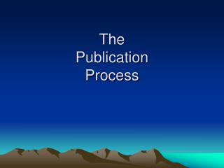 The Publication Process