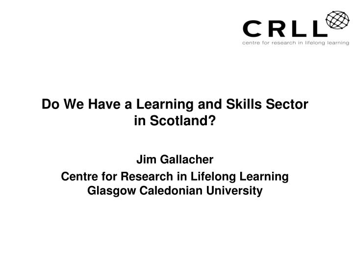 do we have a learning and skills sector in scotland