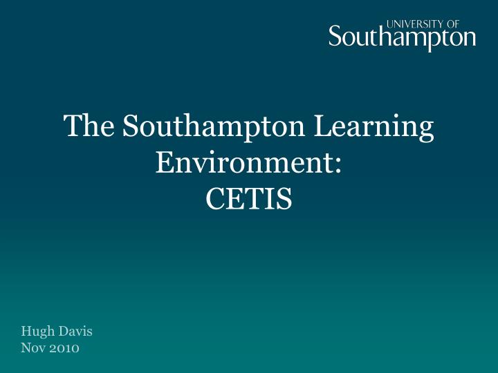 the southampton learning environment cetis
