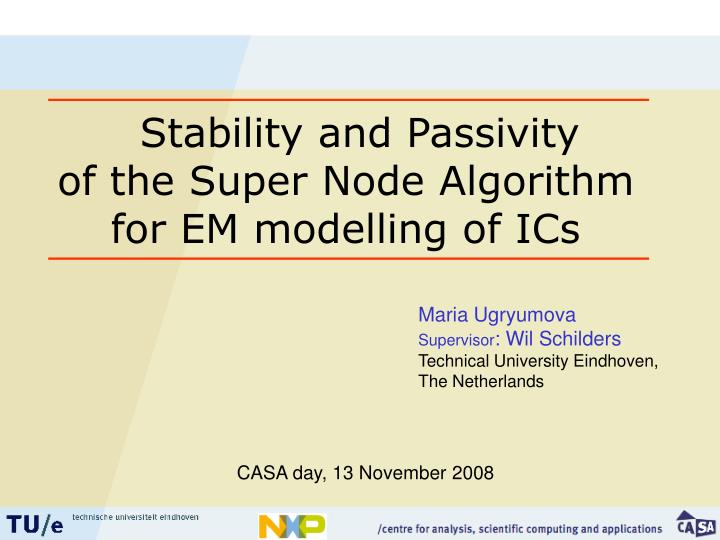 stability and passivity of the super node algorithm for em modelling of ics