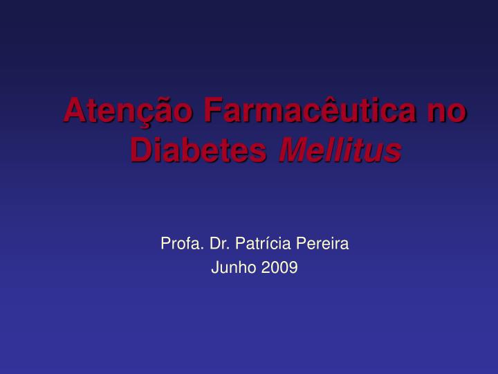 aten o farmac utica no diabetes mellitus