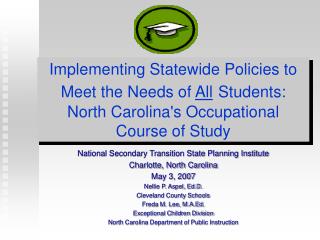 National Secondary Transition State Planning Institute Charlotte, North Carolina May 3, 2007