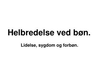 helbredelse ved b n