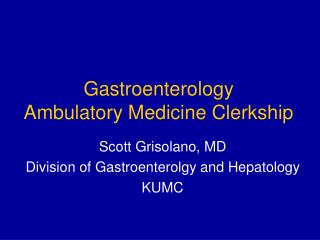 Gastroenterology Ambulatory Medicine Clerkship