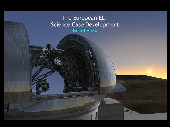 the european elt science case development isobel hook