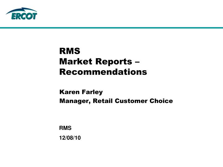 rms market reports recommendations