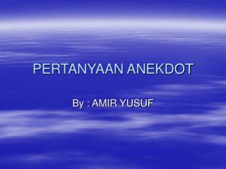 pertanyaan anekdot