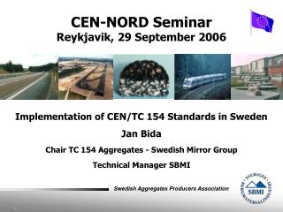 Implementation of CEN/TC 154 Standards in Sweden Jan Bida