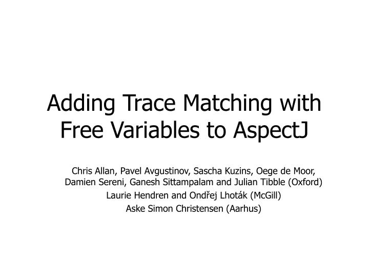 adding trace matching with free variables to aspectj