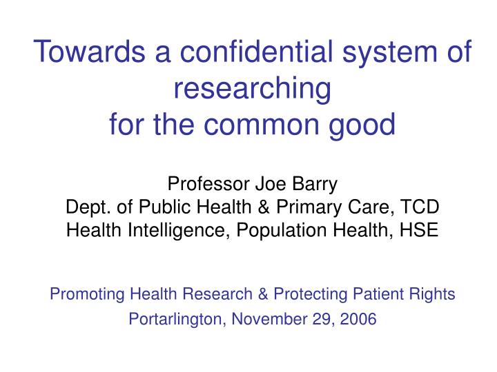towards a confidential system of researching for the common good