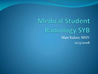 Medical Student Radiology SYB